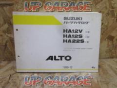 SUZUKI
Parts list
4 edition
[Alto
HA12V/HA12S/HA22S
