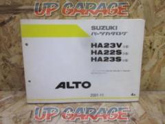 SUZUKI
Parts list
4 edition
[Alto
HA23V/HA22S/HA23S