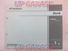 HONDA (Honda)
Parts catalog 1st edition
[DUNK (AF74)]