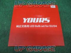 YOURS
LED headlight bulb
Genuine HID car
For D4S