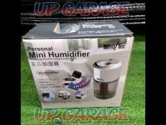 Humidifier
Mini humidifier
